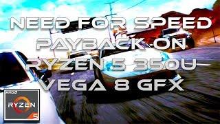 Need For Speed Payback On Ryzen 5 3500U Vega 8 GFX 8GB RAM