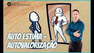 AUTO ESTIMA  -  AUTOVALORIZAÇÃO