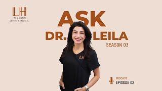 Episode 2: Technology Transforming Dentistry | Ask Dr. Leila Podcast | Season 3