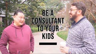 Be A Good Consultant to Your Kids | Parenting in China