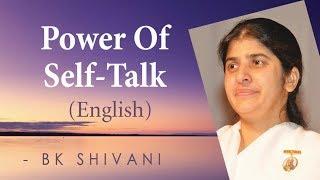 Power Of Self-Talk: Ep 9a: BK Shivani (English)