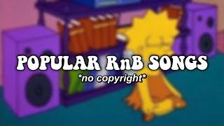 POPULAR R&B + VIBE SONGS *no copyright*