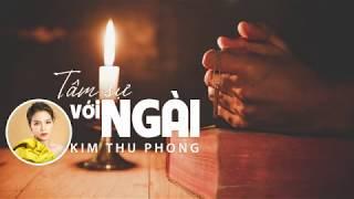 TÂM SỰ VỚI NGÀI || KIM THU PHONG|| sáng tác: Bùi Trung Chánh ||Nhạc THÁNH CA