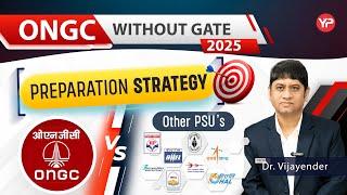 ONGC vs other PSU | Preparation strategy for written exam without GATE | Notification 2025