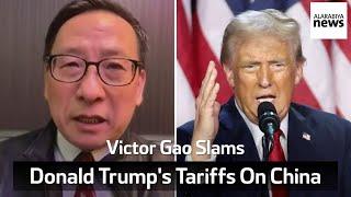 Victor Gao Slams Donald Trump's '60% Tariffs' On China And Says Peace With China Is 'Inevitable'