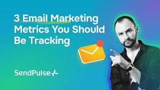 3 Email Marketing Metrics You Should Be Tracking