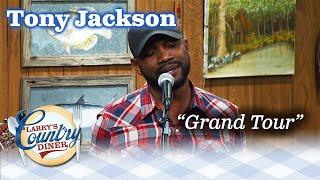 TONY JACKSON sings GRAND TOUR on LARRY'S COUNTRY DINER!