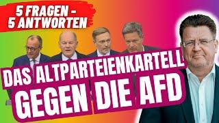 Das ALTPARTEIENKARTELL gegen die AfD! (5 Fragen - 5 Antworten)