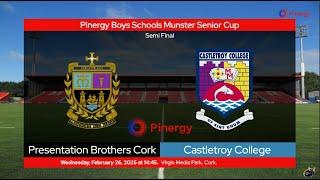 Presentation Brothers Cork v Castletroy College - Pinergy Senior Cup Semi Final