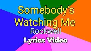 SOMEBODY'S WATCHING ME - Rockwell ft. Michael Jackson (Lyrics Video)