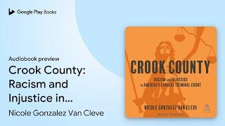 Crook County: Racism and Injustice in America's… by Nicole Gonzalez Van Cleve · Audiobook preview