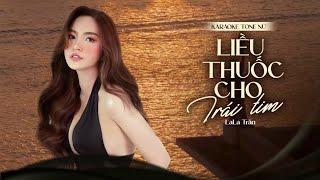 LIỀU THUỐC CHO TRÁI TIM - LALA TRẦN | KARAOKE | Giọt sầu nào vỡ nát trong tim