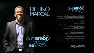 Delino Marçal - Que Amor é Esse [LANÇAMENTO]