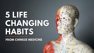 5 life changing habits from Traditional Chinese Medicine