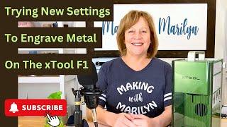 Using New Settings to Engrave Metal with the xTool F1