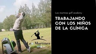 GOLF - A la PERFECCIÓN con Leo Martínez Golf Academy Con ...LOS NIÑOS DE LA CLÍNICA‍️‍️