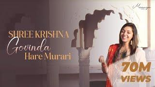 Shree Krishna Govind Hare Murari | Krishna Bhajan | Maanya Arora | Divine Chants