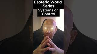 Esoteric World Series  Systems of Control