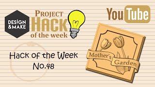 Design and Make Project Hack of the Week No 48 | Design & Make