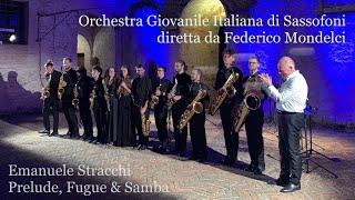 Emanuele Stracchi - Prelude, Fugue & Samba for Sax Orchestra | Federico Mondelci, Direttore | 2023