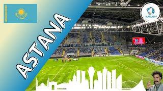 The Stadiums of Astana!