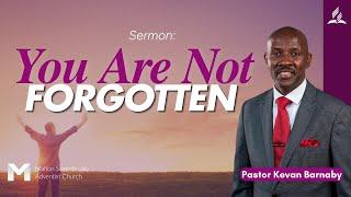 You Are Not Forgotten || Pastor Kevan Barnaby || November 17th, 2024