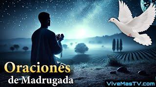 Oraciones de madrugada  Sanidad y liberación en nombre de Jesucristo