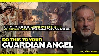 A Catholic Priest's Advice: Do this to your guardian angel today