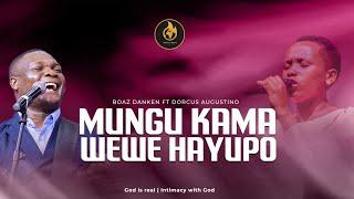 MUNGU KAMA WEWE HAYUPO - BOAZ DANKEN FT DORCUS AUGUSTINO