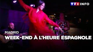 Madrid : week-end à l'heure espagnole｜TF1 INFO