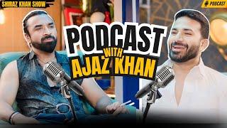 Ajaz khan | first podcast | unfiltered | journey | shiraz khan show |interview | @AjazKhanOfficial