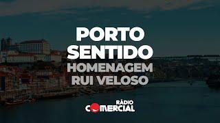 Rádio Comercial - Porto Sentido | Homenagem a Rui Veloso