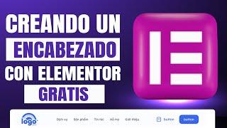 Tutorial Elementor: Creando un Header o Cabecera  de tu Pagina Web con Elementor FREE