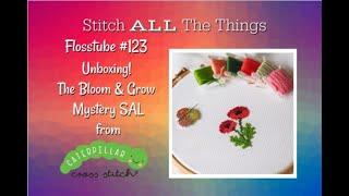 Flosstube #123 Unboxing the Bloom & Grow SAL from Caterpillar Cross Stitch