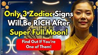 The Super Full Moon Prophecy! 3 Zodiac Signs Destined for Wealth This November 2024