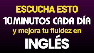 ESCUCHA ESTAS FRASES 10 MINUTES CADA DIA Y ENTENDERAS FACIL EL  INLGES HABLADO