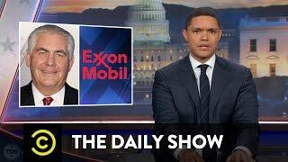 Profiles in Tremendousness - Secretary of State Nominee Rex Tillerson: The Daily Show