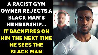 Racist Gym Owner Bans Black Man From The Gym, But Then It Backfires On Him Badly