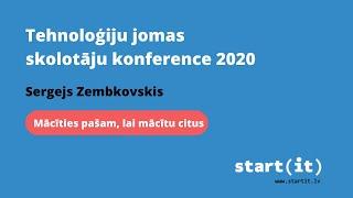 Tehnoloģiju jomas skolotāju konference 2020 || Sergejs Zembkovskis