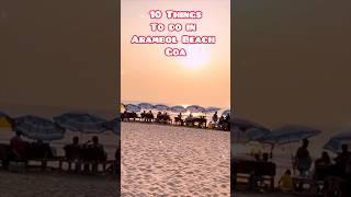 What are the 10 things to do in Arambol Beach, Goa