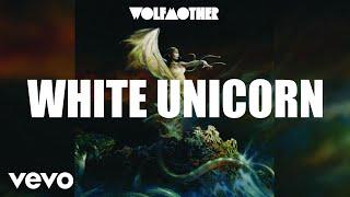 Wolfmother - White Unicorn (Audio)