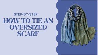 How to Tie Oversized Scarves