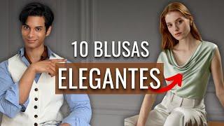 LAS 10 BLUSAS MÁS ELEGANTES QUE DEBERÍAS TENER