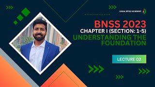 BNSS 2023: Understanding Chap. I– Preliminary Sec. 1-5 | Bharatiya Nagarik Suraksha Sanhita | EP: 02