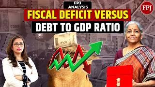 Fiscal Deficit vs Debt-to-GDP Ratio | Budget Explainer by Afrida Rahman Ali | Union Budget 2025 |