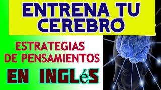 DOMINA TU MENTE EN INGLÉS: TRANSFORMA TU PROCESO DE PENSAMIENTO / HABLA INGLÉS EN POCO TIEMPO