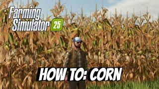 How To: Corn - Farming Simulator 25 FS25 XBOX