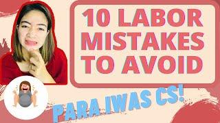 LABOR MISTAKES na DAPAT IWASAN para HINDI ka MA-CS!/Mom Jacq