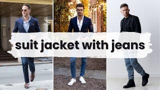 How to Wear a Suit Jacket with Jeans [Outfits for Men]