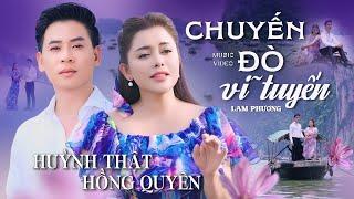 Chuyến Đò Vĩ Tuyến - Hồng Quyên & Huỳnh Thật | Official MV